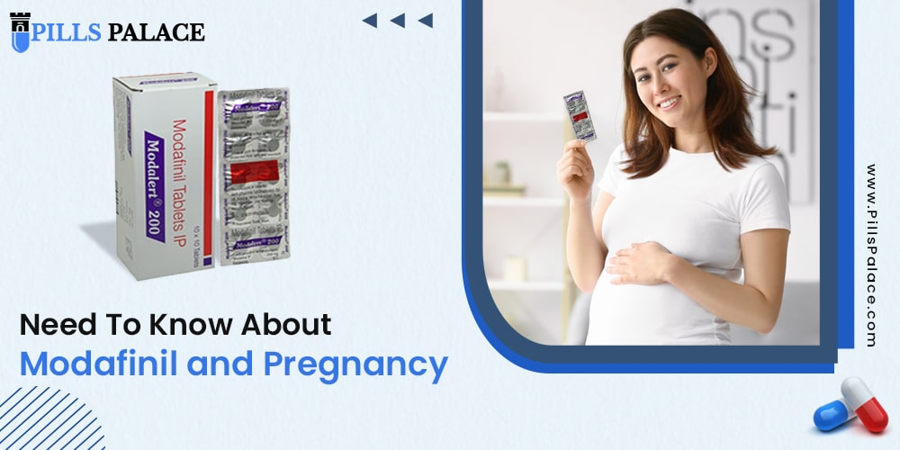 Need To Know About Modafinil and Pregnancy