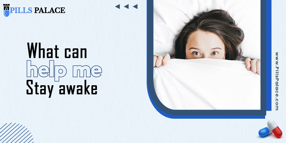 What can help me stay awake?
