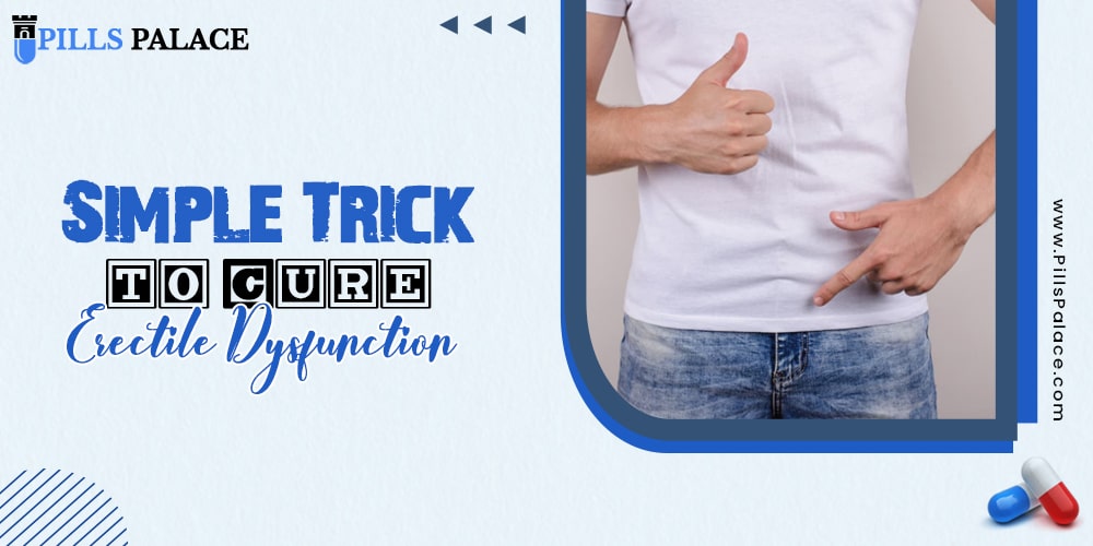 Simple Trick to Cure Ed